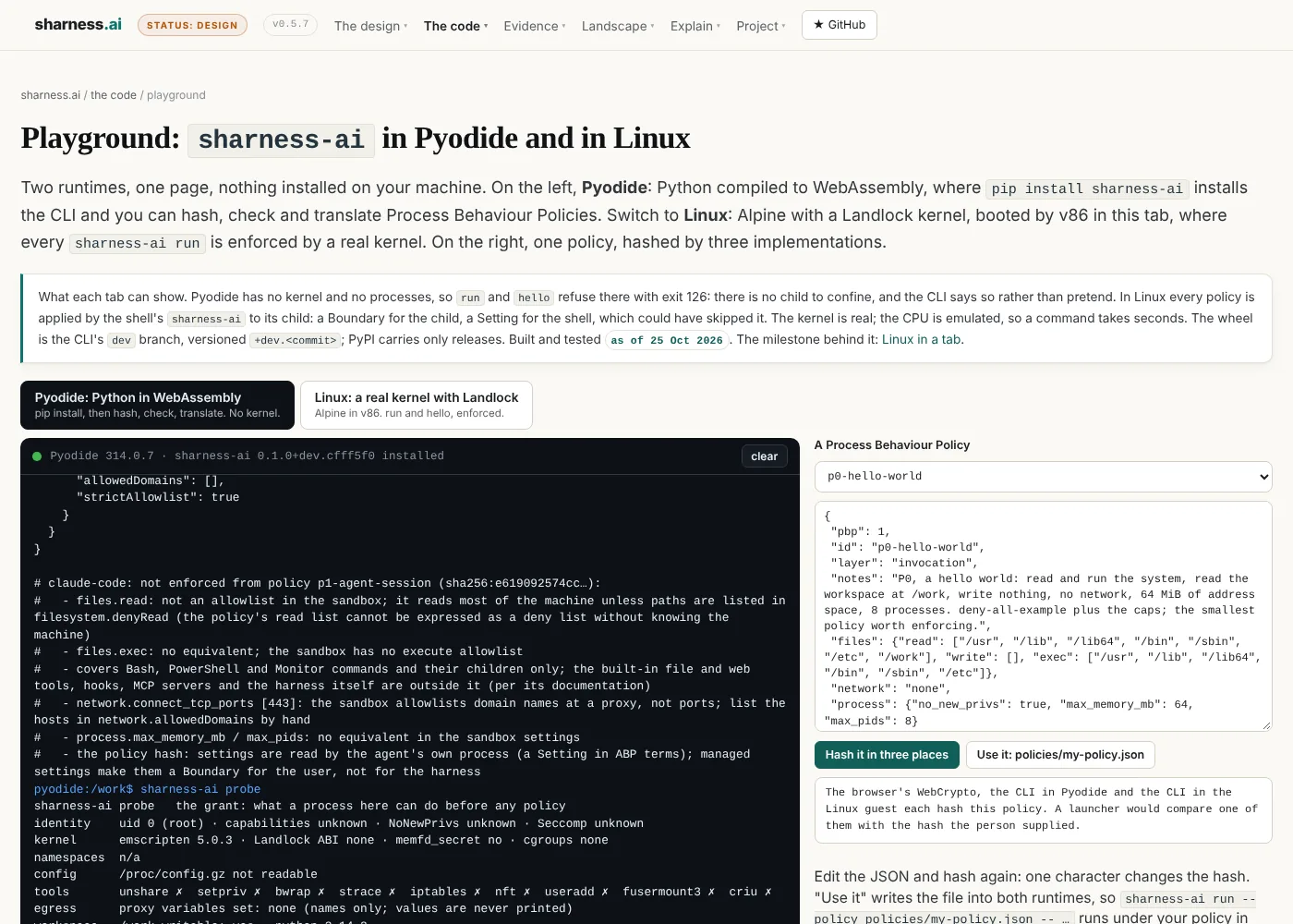 The playground's Pyodide tab: pip install sharness-ai installs 0.1.0+dev.cfff5f0 from the site with micropip; policy translate to claude-code prints the sandbox settings and what they cannot enforce; probe reports emscripten, no Landlock, and says there is no kernel here; hello refuses with exit 126. On the right, the policy panel with P0 loaded.
